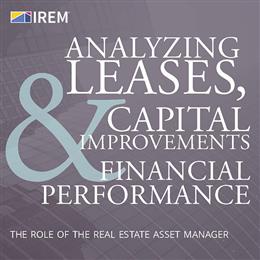 Analyzing Leases, Capital Improvements & Financial Performance: The role of the Real Estate Asset Manager